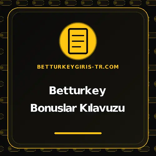 Betturkey Bonuslar Kılavuzu betturkeygiris-tr.com