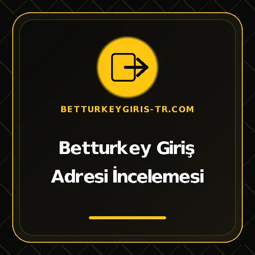 Betturkey Giriş Adresi İncelemesi betturkeygiris-tr.com