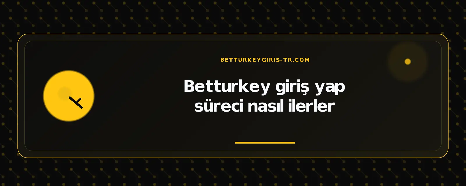 Betturkey giriş yap süreci nasıl ilerler – betturkeygiris-tr.com