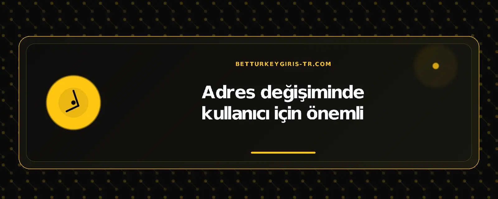 Adres değişiminde kullanıcı için önemli – betturkeygiris-tr.com