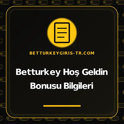 Betturkey Hoş Geldin Bonusu Bilgileri betturkeygiris-tr.com