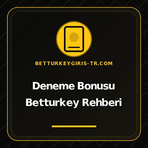 Deneme Bonusu Betturkey Rehberi betturkeygiris-tr.com