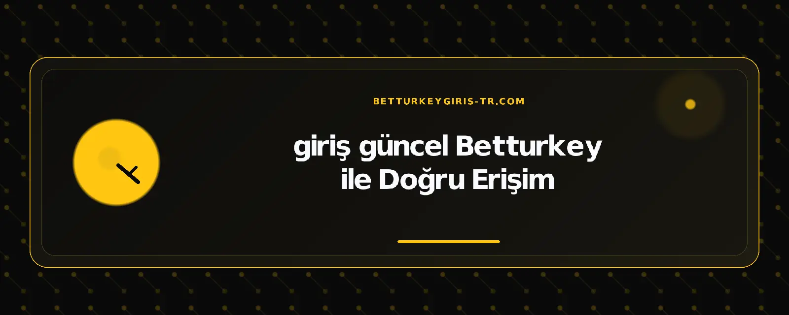 giriş güncel Betturkey ile Doğru Erişim – betturkeygiris-tr.com