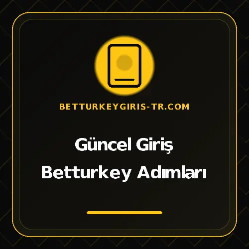 Güncel Giriş Betturkey Adımları betturkeygiris-tr.com