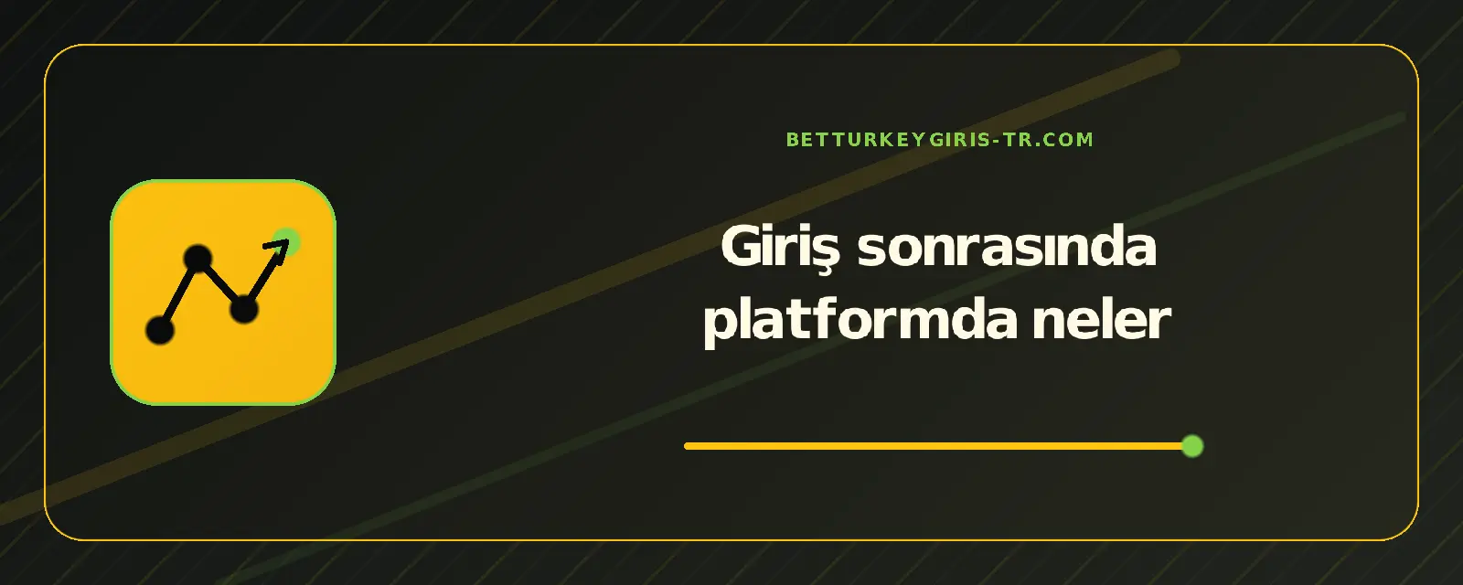 Giriş sonrasında platformda neler – betturkeygiris-tr.com